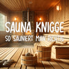 Sauna etiquette - how to sauna properly
