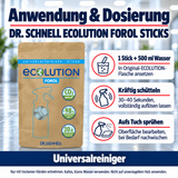 Dr. Schnell ECOLUTION FOROL STICKS – Anwendung: 1 Stick + 500 ml Wasser: In Original-ECOLUTION-Flasche ansetzen; Kräftig schütteln: 30–40 Sekunden, vollständig auflösen lassen; Aufs Tuch sprühen: Oberfläche bearbeiten, bei Bedarf nachwischen.