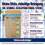 Dr. Schnell ECOLUTION FOROL STICKS – Vorteile: Präzise portioniert: 1 Stick ergibt 500 ml Lösung; Wasserlösliche Beutel: Lösen sich vollständig auf; Vielseitig reinigen: Für wasserbeständige Oberflächen.