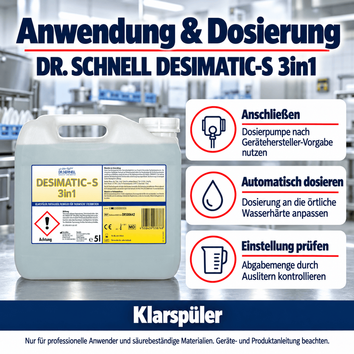 Dr. Schnell DESIMATIC-S 3in1 – Anwendung: Anschließen: Dosierpumpe nach Gerätehersteller-Vorgabe nutzen; Automatisch dosieren: Dosierung an die örtliche Wasserhärte anpassen; Einstellung prüfen: Abgabemenge durch Auslitern kontrollieren.